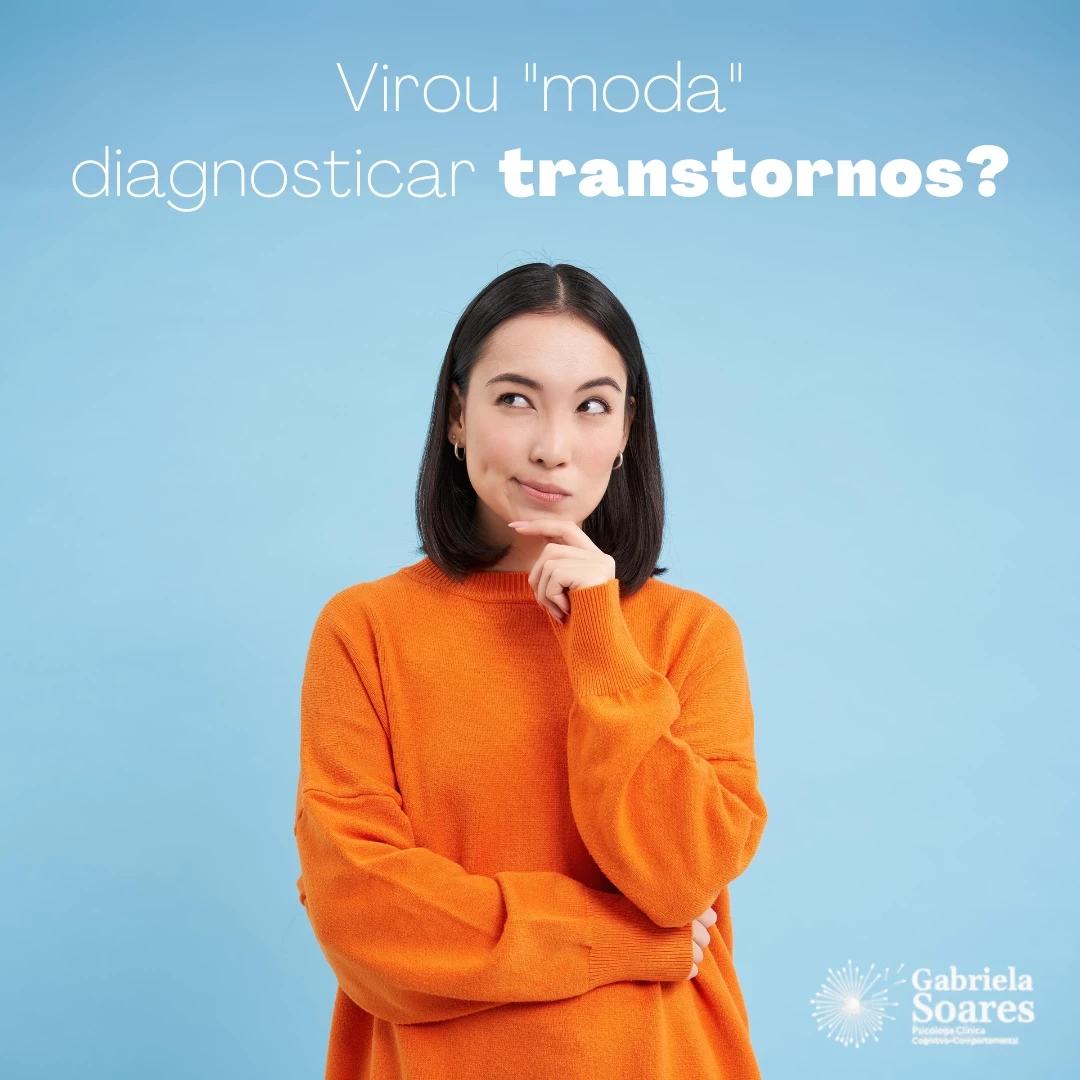 Virou moda diagnosticar transtornos?