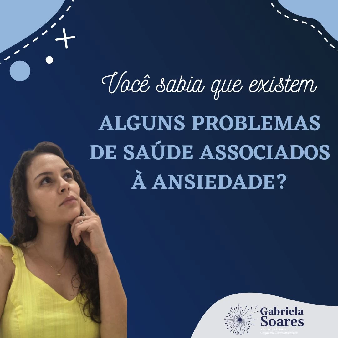 Você sabia que existem alguns problemas de saúde associados à ansiedade?